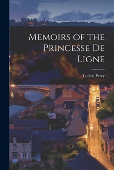Memoirs of the Princesse de Ligne