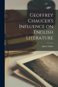 Geoffrey Chaucer's Influence on English Literature | Alfred Tobler | 