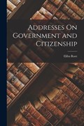 Addresses On Government and Citizenship | Elihu Root | 