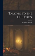 Talking to the Children | Alexander MacLeod | 