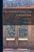 El Separatismo En Cataluña | Francisco Jaume | 
