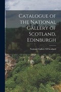 Catalogue of the National Gallery of Scotland, Edinburgh | National Gallery of Scotland | 