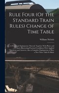Rule Four (Of the Standard Train Rules) Change of Time Table | William Nichols | 