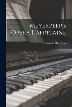 Meyerbeer's Opera L'africaine