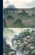 The Works of Li Po: The Chinese Poet | Bai Li | 