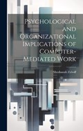 Psychological and Organizational Implications of Computer-mediated Work | Shoshanah Zuboff | 