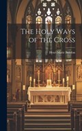 The Holy Ways of the Cross | Henri Marie Boudon | 