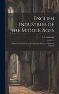 English Industries of the Middle Ages | L F 1878-1971 Salzman | 