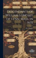 Descendants of William Longley of Lynn, Mass. in 1635 | Alice Longley | 