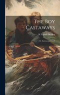 The boy Castaways; or, Endeavour Island | H Taprell 1883-1968 Dorling | 
