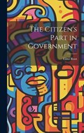 The Citizen's Part in Government | Elihu Root | 