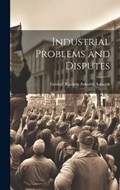 Industrial Problems and Disputes | George Ranken Askwith Askwith | 