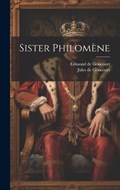 Sister Philomène | Edmond De Goncourt ; Jules De Goncourt | 