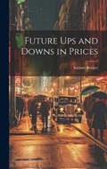 Future ups and Downs in Prices | Samuel Benner | 