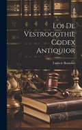 Loi de Vestrogothie Codex Antiquior | Ludovic Beauchet | 