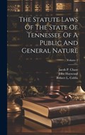The Statute Laws Of The State Of Tennessee Of A Public And General Nature; Volume 2 | John Haywood | 