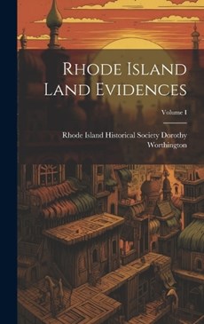 Rhode Island Land Evidences; Volume I