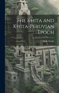 The Khita and Khita-Peruvian Epoch | Hyde Clarke | 