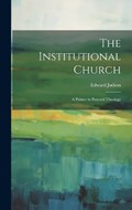 The Institutional Church | Edward Judson | 