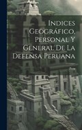 Indices Geográfico, Personal y General de la Defensa Peruana | Peru | 
