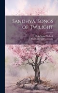 Sandhya, Songs of Twilight | Dhan Gopal Mukerji | 