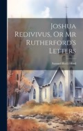Joshua Redivivus, Or Mr Rutherford's Letters | Samuel Rutherford | 