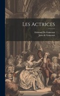 Les Actrices | Edmond De Goncourt ; Jules de Goncourt | 