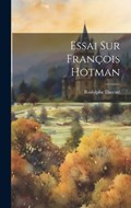 Essai Sur François Hotman | Rodolphe Dareste | 
