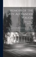 Memoir of the Rev. Alexander Waugh | James Hay ; Henry Belfrage | 