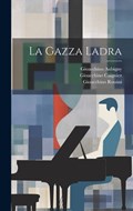 La Gazza Ladra | Giovanni Gherardini ; Gioacchino Rossini ; Gioacchino Caigniez | 