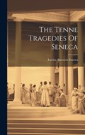 The Tenne Tragedies Of Seneca | Lucius Annaeus Seneca | 