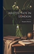 Ab-o'th Yate In London | Benjamin Brierley | 