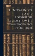 General Index to the Edinburgh Review, from Its Commencement in October | 3 | 