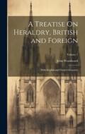 A Treatise On Heraldry, British and Foreign | John Woodward | 