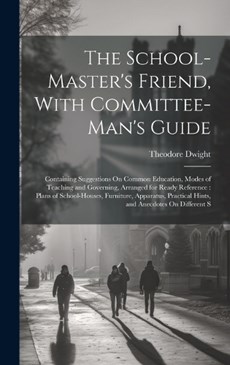 The School-Master's Friend, With Committee-Man's Guide