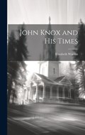 John Knox and His Times | Elizabeth Warren | 