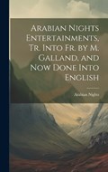 Arabian Nights Entertainments, Tr. Into Fr. by M. Galland, and Now Done Into English | Arabian Nights | 