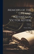 Memoirs of the Life and Writings of Victor Alfieri; Volume 2 | Vittorio Alfieri | 