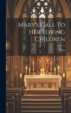 Mary's Call To Her Loving Children
