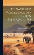 Reise Nach Dem Vorgebürge Der Guten Hoffnung ... 1768 - 1771 | Johan Splinter Stavorinus | 
