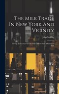 The Milk Trade In New York And Vicinity | John Mullaly | 