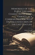 Memorials of the Public Life and Character of James Oswald, in a Correspondence With Distinguished Men of the Last Century | James Oswald | 