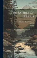 The Satires of Persius | Horace ; Persius ; Charlton Byam Wollaston | 