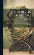 Lectures On Sculpture | John Flaxman | 