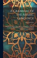 A Grammar of the Arabic Language | Duncan Forbes | 