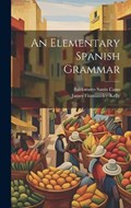 An Elementary Spanish Grammar | James Fitzmaurice-Kelly ; Baldomero Sanín Cano | 