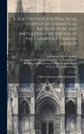 A few Hints on the Practical Study of Ecclesiastical Architecture and Antiquities | Printer Rivingtons | 