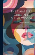 The Camp Fire Girls in the Maine Woods | Hildegard Gertrude Frey | 