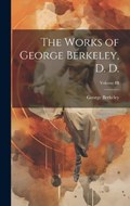The Works of George Berkeley, D. D.; Volume III | George Berkeley | 