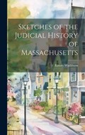 Sketches of the Judicial History of Massachusetts | Emory Washburn | 